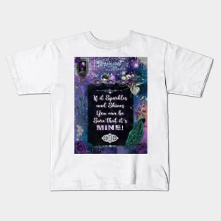 Treasure Trove - If it sparkles and shines you can be sure that it's mine! Kids T-Shirt